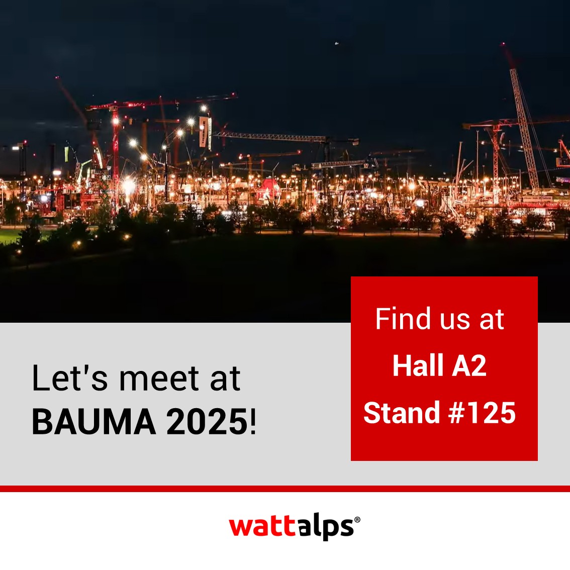 Meet WATTALPS at BAUMA2025_HallA2-125